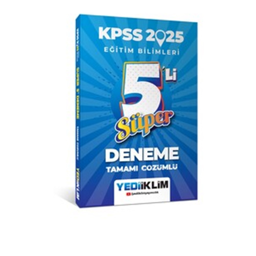 2025 Yediiklim KPSS Eğitim Bilimleri Tamamı Çözümlü Süper 5'li Deneme