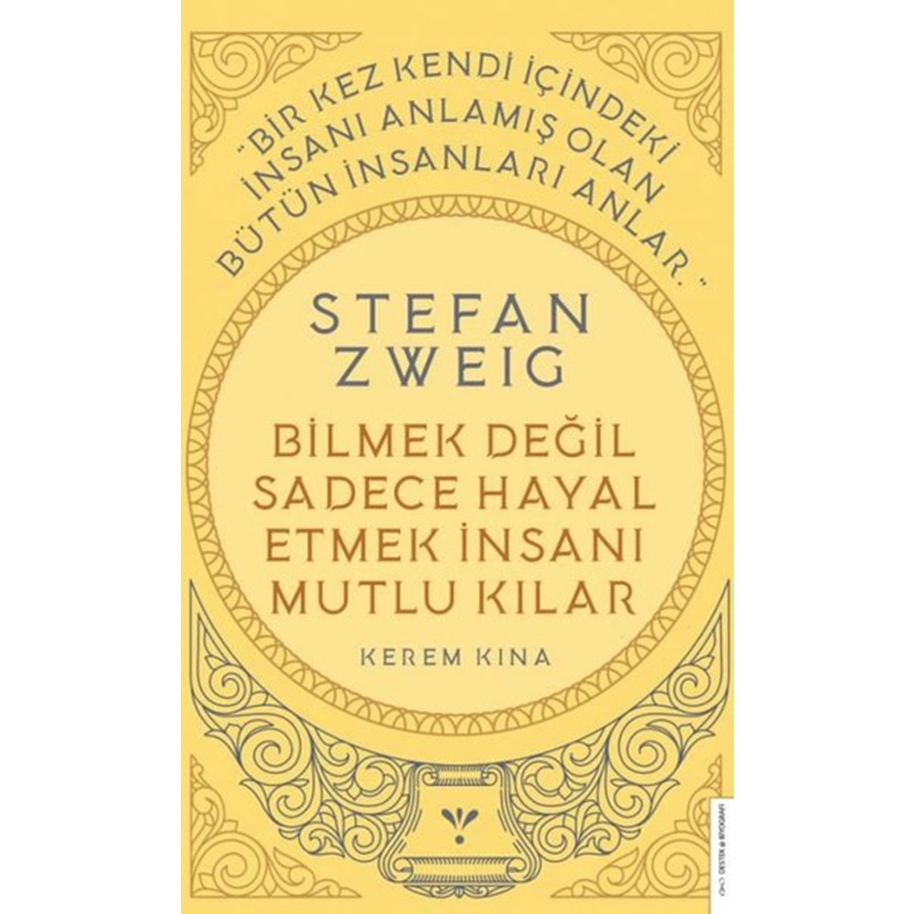 Stefan Zweig Bilmek Değil Sadece Hayal Etmek İnsanı Mutlu Kılar