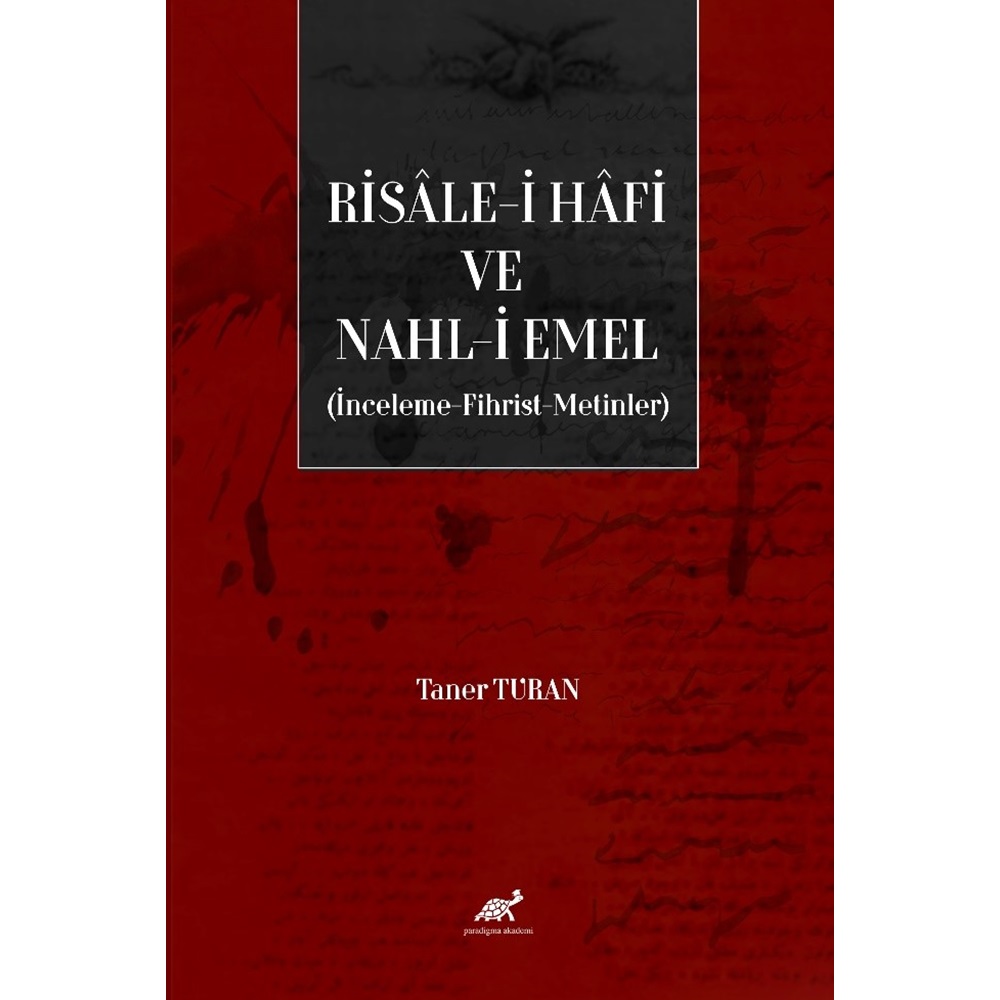 Risâle-i Hâfi ve Nahl-i Emel (İnceleme, Fhirst, Metinler)