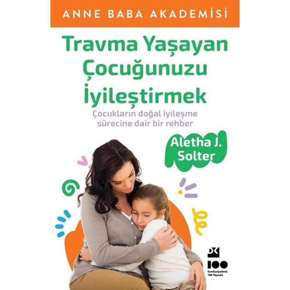 Travma Yaşayan Çocuğunuzu İyileştirmek