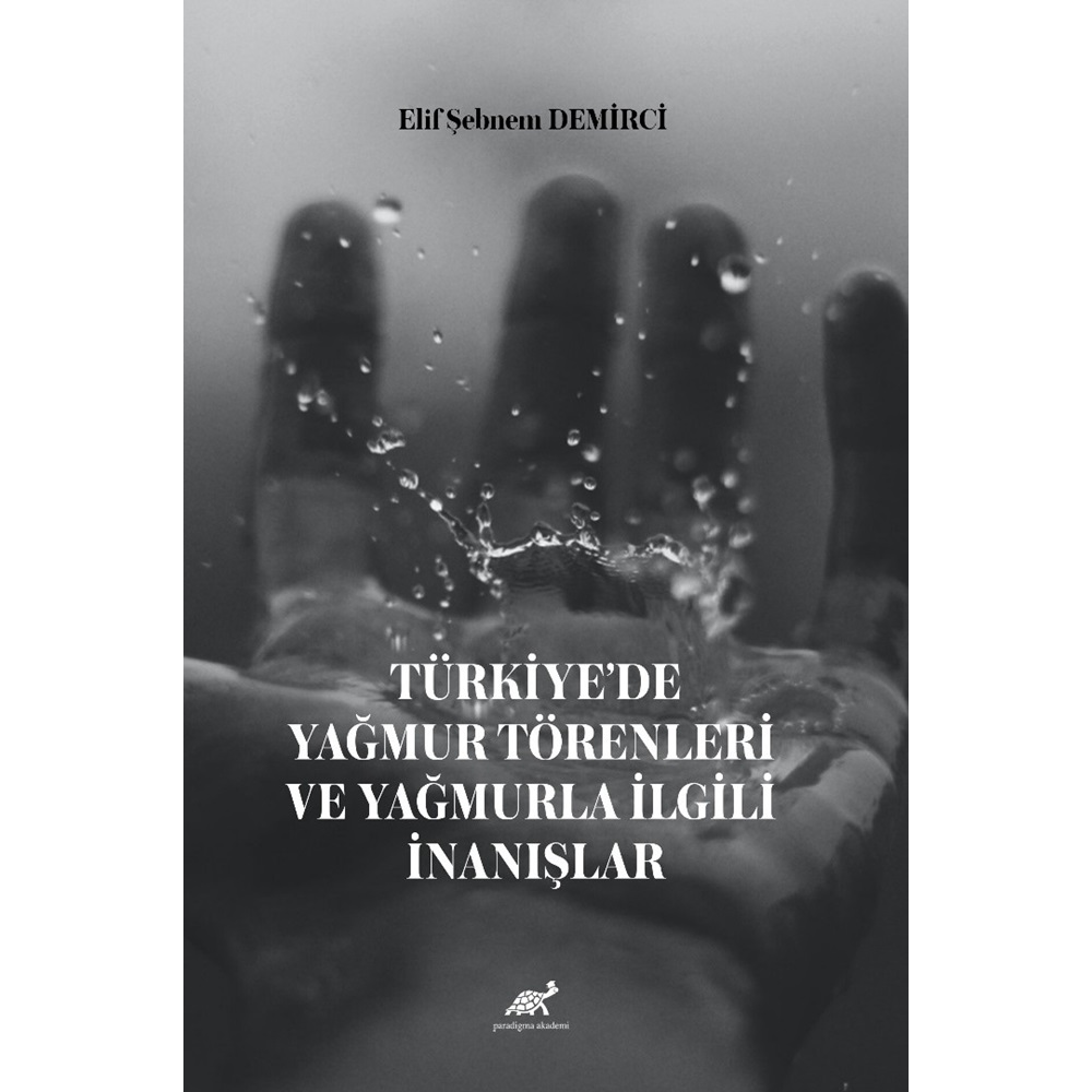 Türkiye’de Yağmur Törenleri ve Yağmurla İlgili İnanışlar