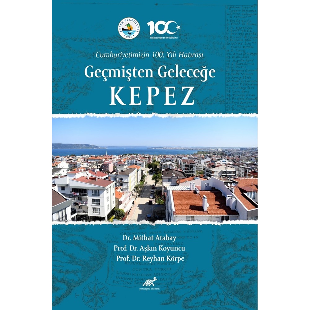 Cumhuriyetimizin 100. Yılı Hatırası Geçmişten Geleceğe Kepez Küçük Bir Köyden Modern Bir Kasabaya Dönüşümün Tarihi