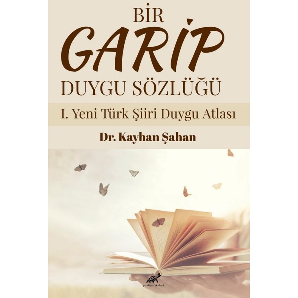 Bir Garip Duygu Sözlüğü I. Yeni Türk Şiiri Duygu Atlası