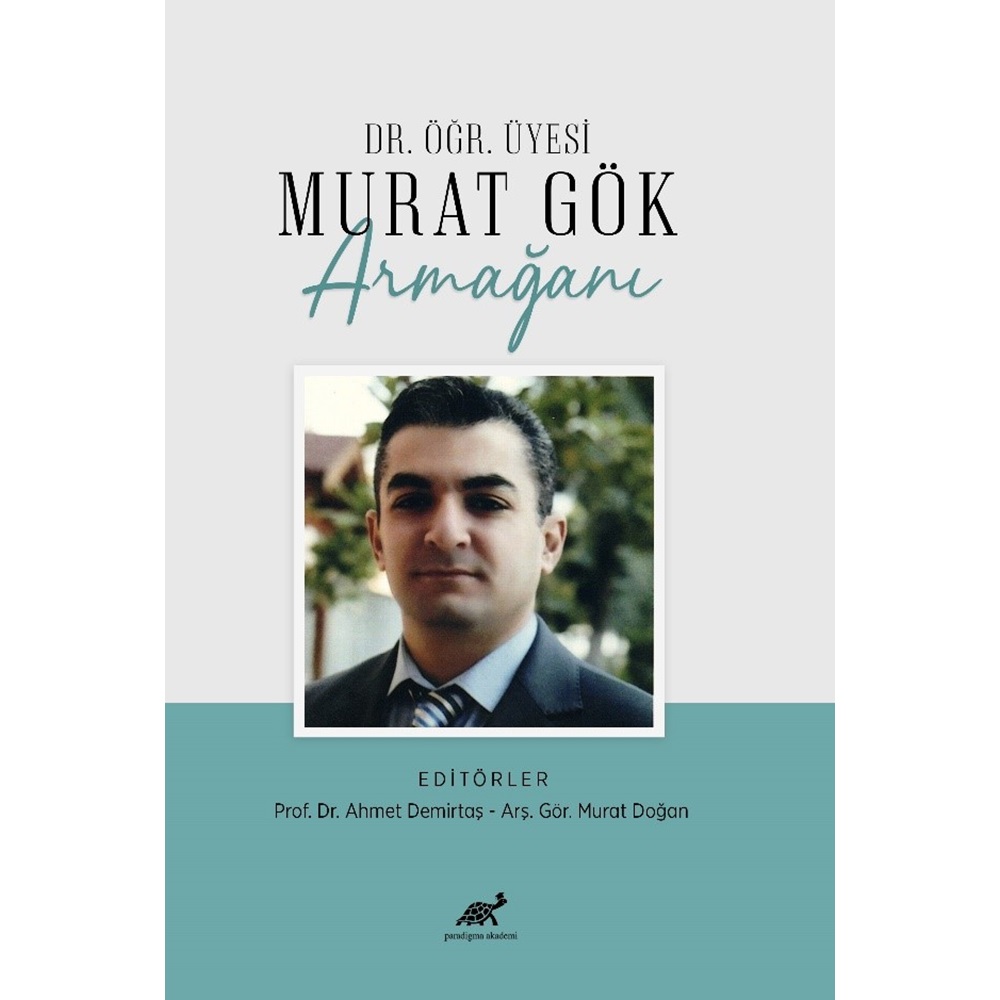 Dr. Öğr. Üyesi Murat Gök Armağanı