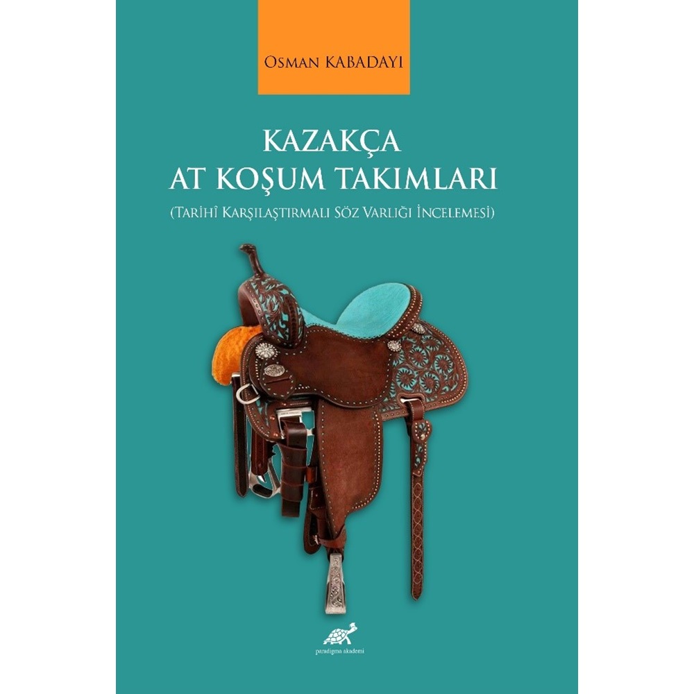 Kazakça At Koşum Takımları (Tarihî Karşılaştırmalı Söz Varlığı İncelemesi)