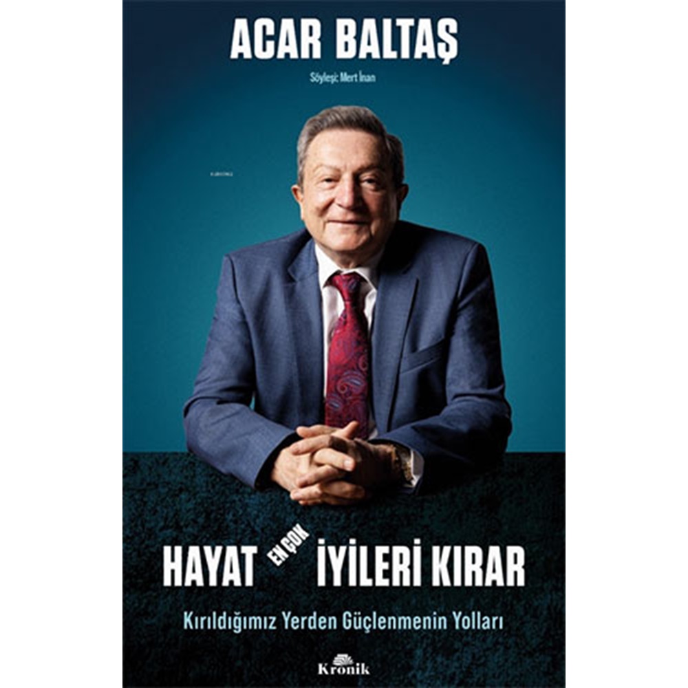 Hayat En Çok İyileri Kırar