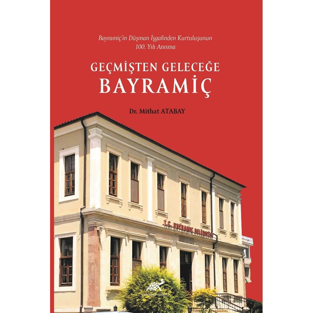 Bayramiç’in Düşman İşgalinden Kurtuluşunun 100.Yılı Anısına Geçmişten Geleceğe Bayramiç