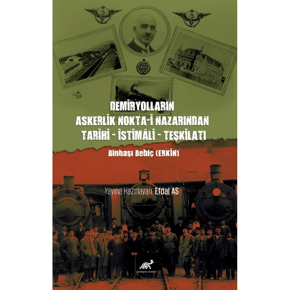 Demiryolların Askerlik Nokta-i Nazarından Tarihi – İstimâli – Teşkilatı Binbaşı Behiç (ERKİN)