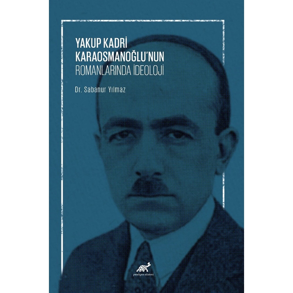 Yakup Kadri Karaosmanoğullarının Romanlarında İdeoloji