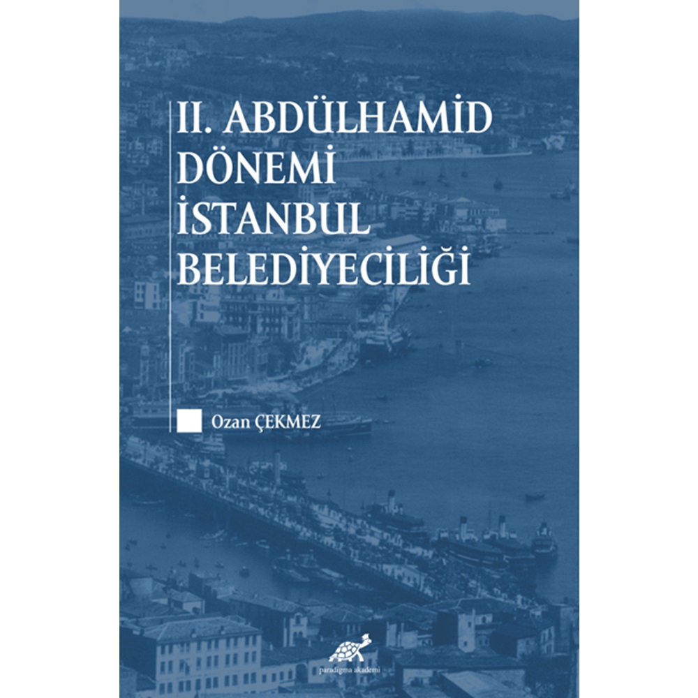 II.Abdülhamid Dönemi İstanbul Belediyeciliği