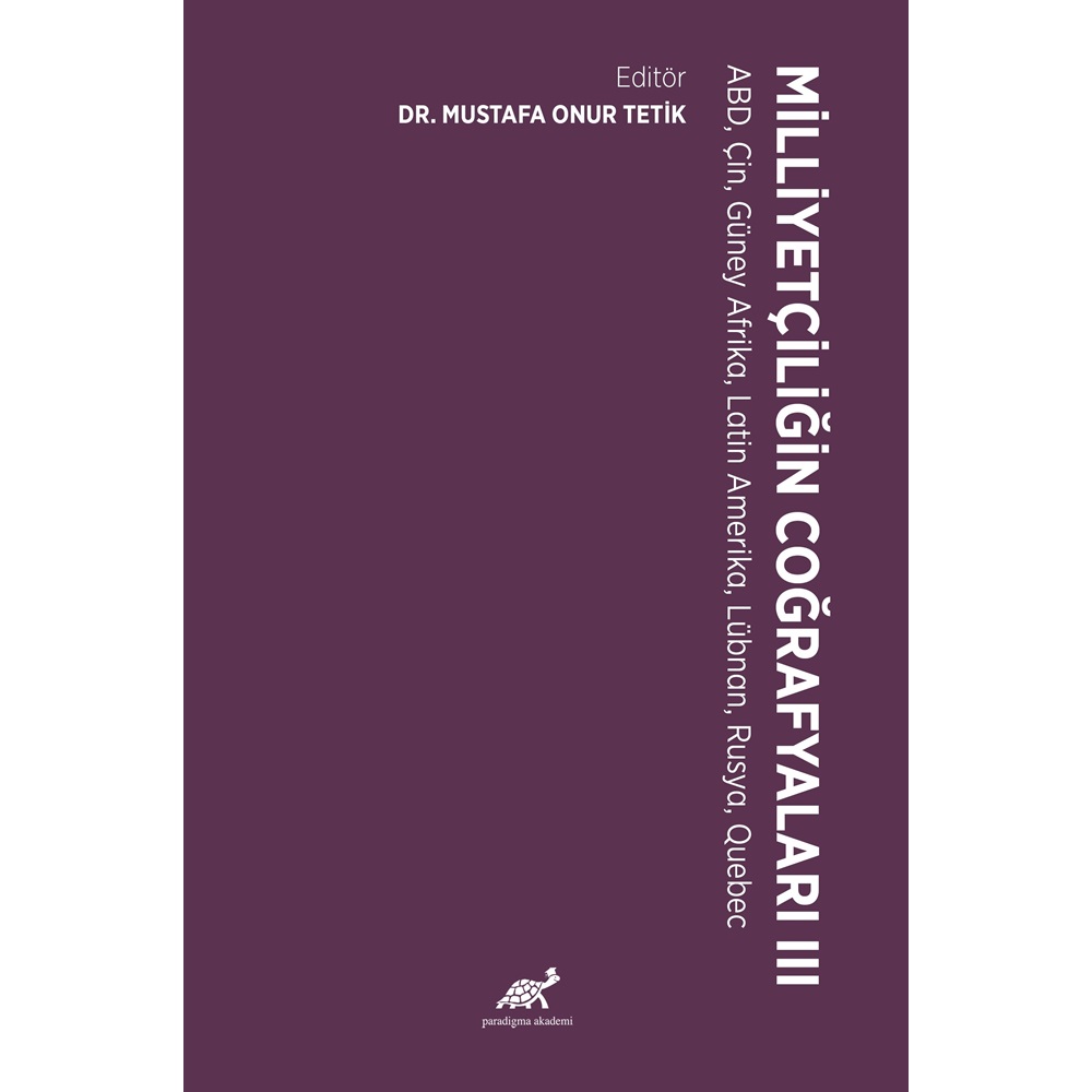 Milliyetçiliğin Coğrafyaları – III ABD, Çin, Güney Afrika, Latin Amerika, Lübnan, Rusya, Quebec