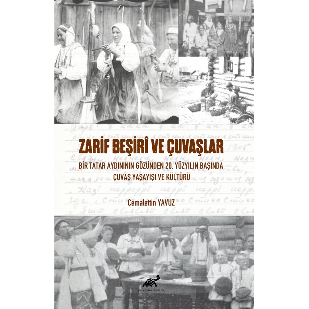 Zarif Beşirî Ve Çuvaşlar Bir Tatar Aydınının Gözünden 20. Yüzyılın Başında Çuvaş Yaşayışı Ve Kültürü