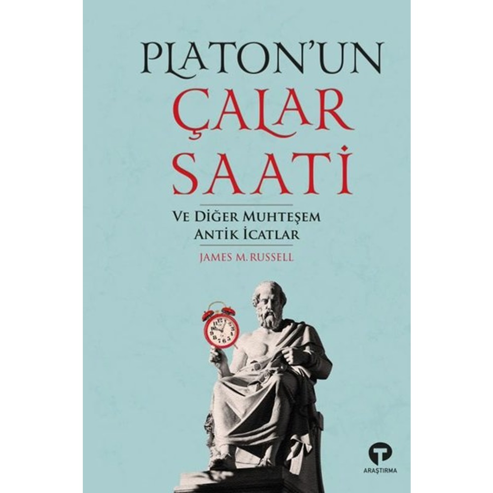 Platonun Çalar Saati ve Diğer Muhteşem Antik İcat