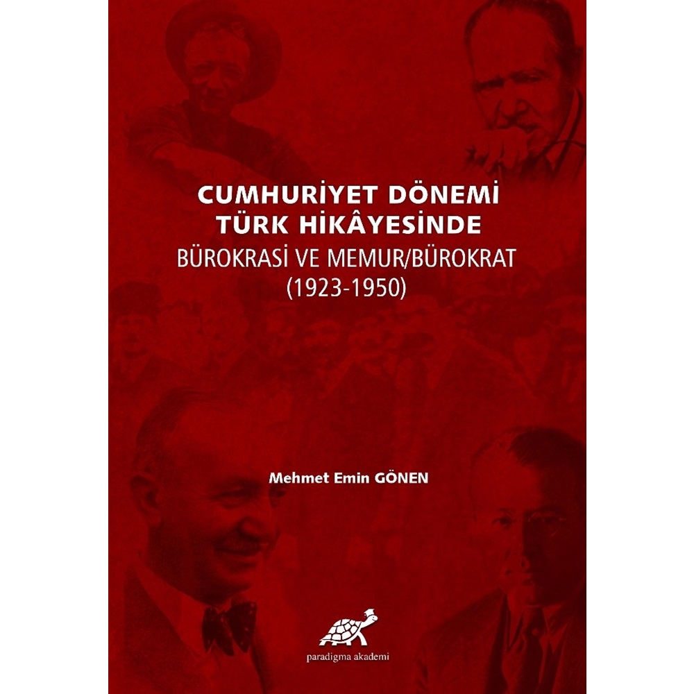 Cumhuriyet Dönemi Türk Hikayesinde Bürakrasi Ve Memur/Bürokrat Ciltli