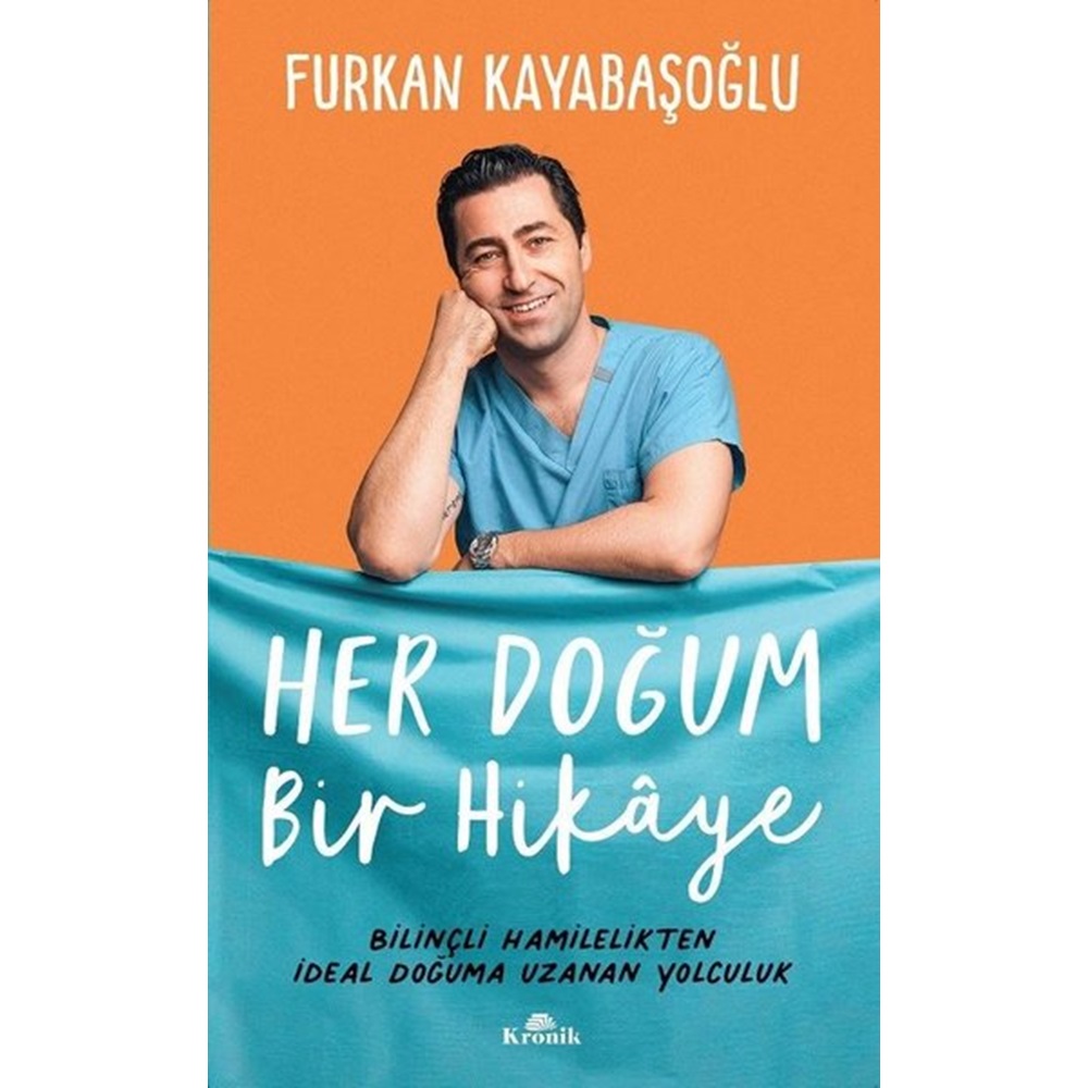 Her Doğum Bir Hikaye Bilinçli Hamilelikten İdeal Doğuma Uzanan Yol