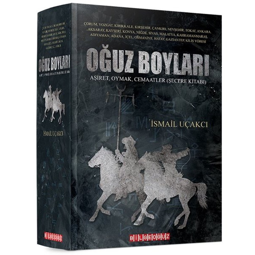 Oğuz Boyları: Aşiret Oymak Cemaatler Şecere Kitabı