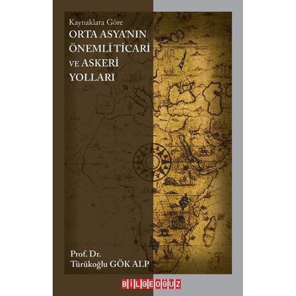 Orta Asya'nın Önemli Ticari ve Askeri Yolları - Kaynaklara Göre