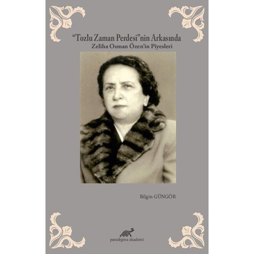 ''Tozlu Zaman Perdesinin Arkası''nda Zeliha Osman Özenin Piyesleri