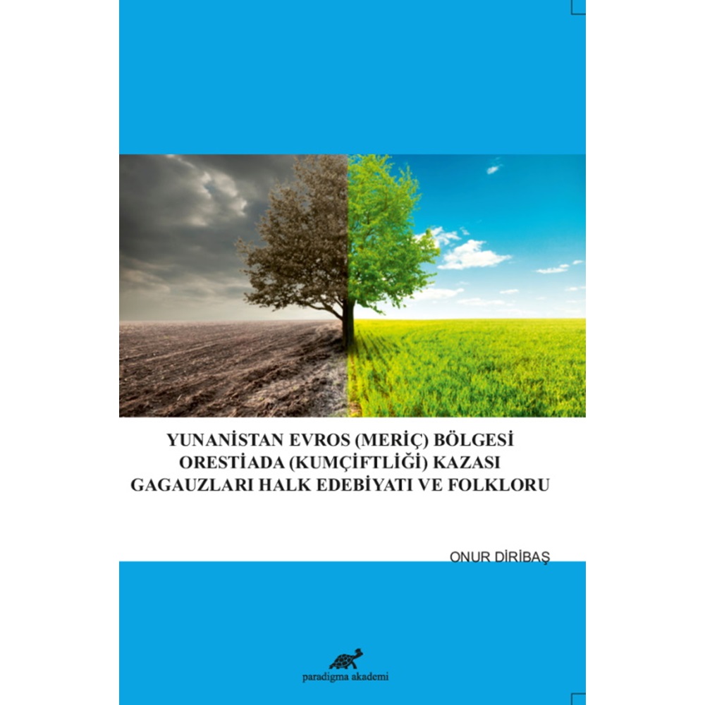 Yunanistan Evros (Meriç) Bölgesi Orestiada (Kumçiftliği) Kazası Gagauzları Halk Edebiyatı ve Folkloru