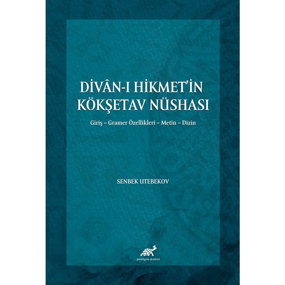 Divan-ı Hikmet'in Köşketav Nüshası Giriş – Gramer Özellikleri – Metin - Dizin