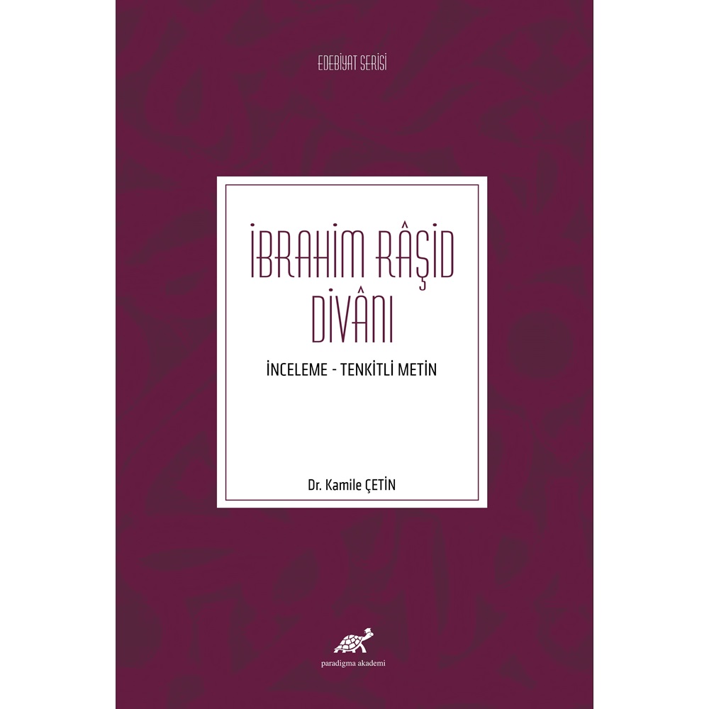 İbrahim Râşid Divânı (İnceleme-Tenkitli Metin)