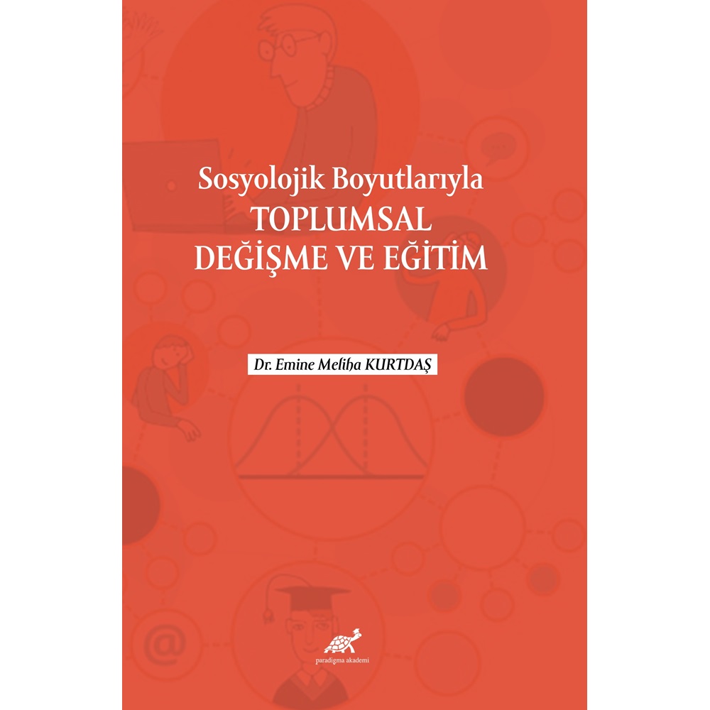 Sosyolojik Boyutlarıyla Toplumsal Değişme ve Eğitim