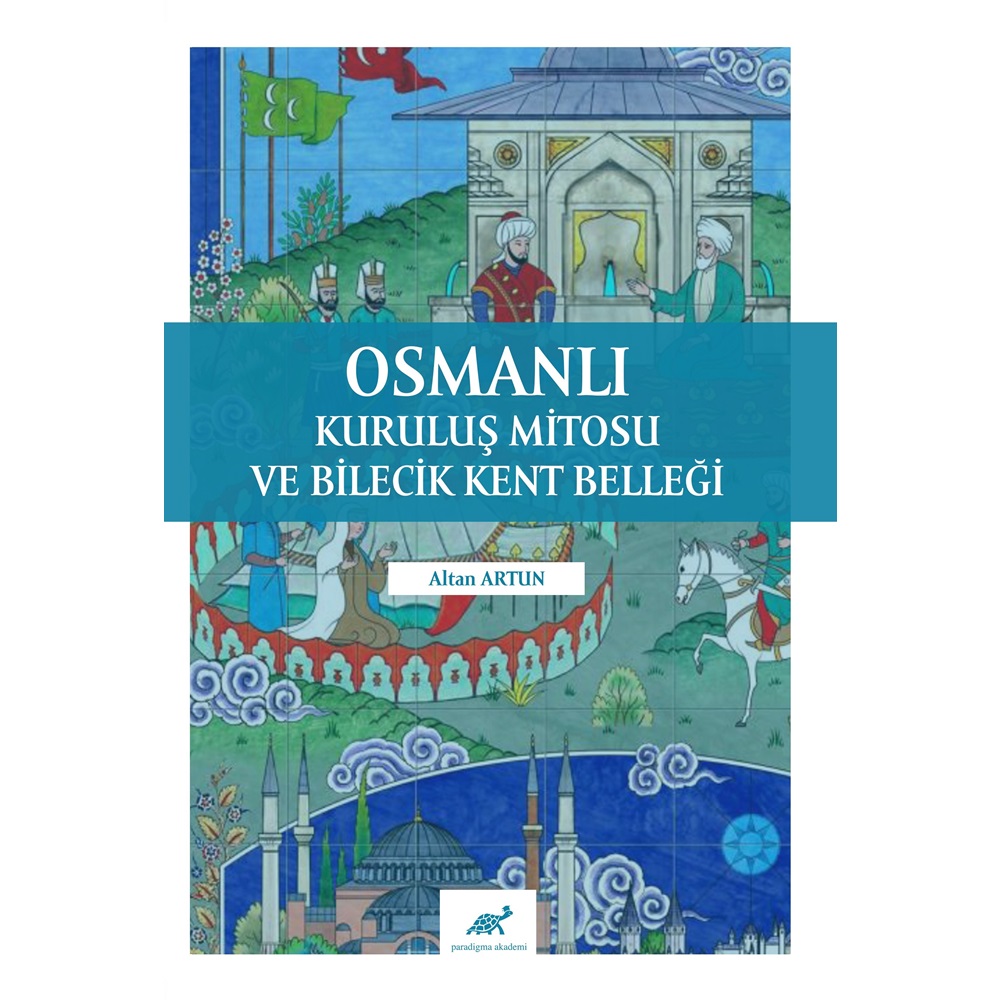 Osmanlı Kuruluş Mitosu ve Bilecik Kent Belleği