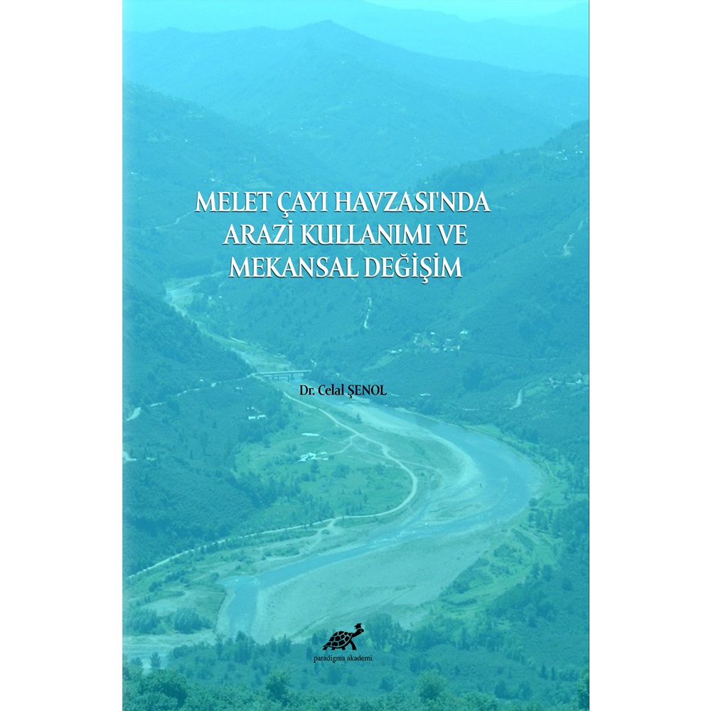 Melet Çayı Havzası’nda Arazi Kullanımı ve Mekansal Degˆişim