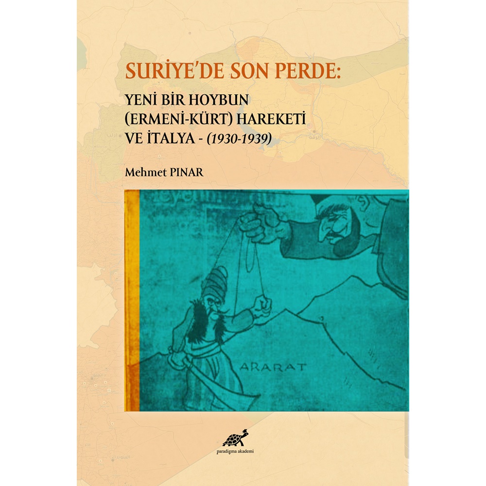 Suriye'de Son Perde: Yeni Bir Hoybun (Ermeni-Kürt) Hareketi ve İtalya (1930-1939)