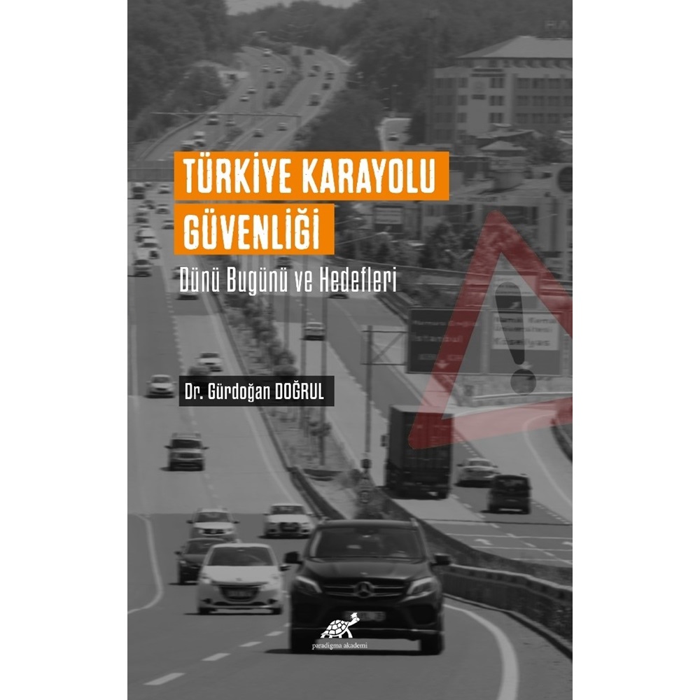 Türkiye Karayolu Güvenliği Dünü Bugünü ve Hedefleri