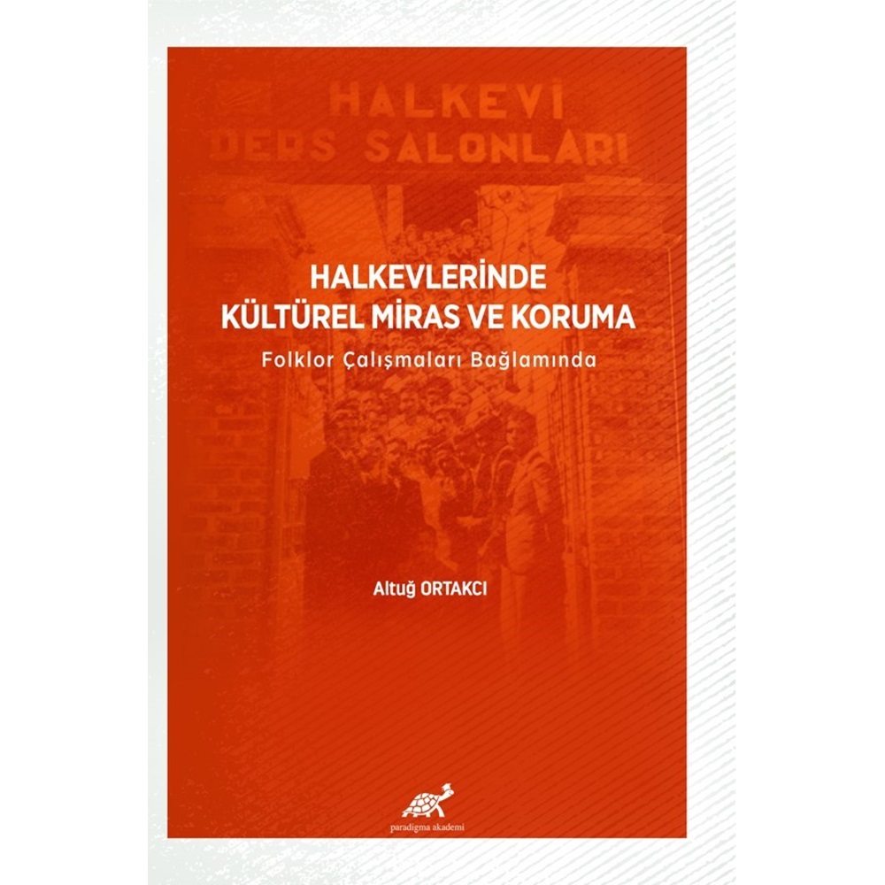 Halkevlerinde Kültürel Miras ve Koruma Folklor Çalışmaları Bağlamında