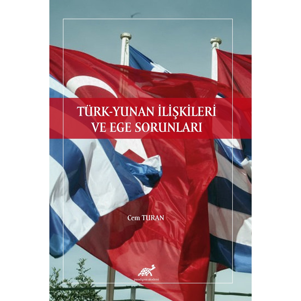 Türk-Yunan İlişkileri ve Ege Sorunları