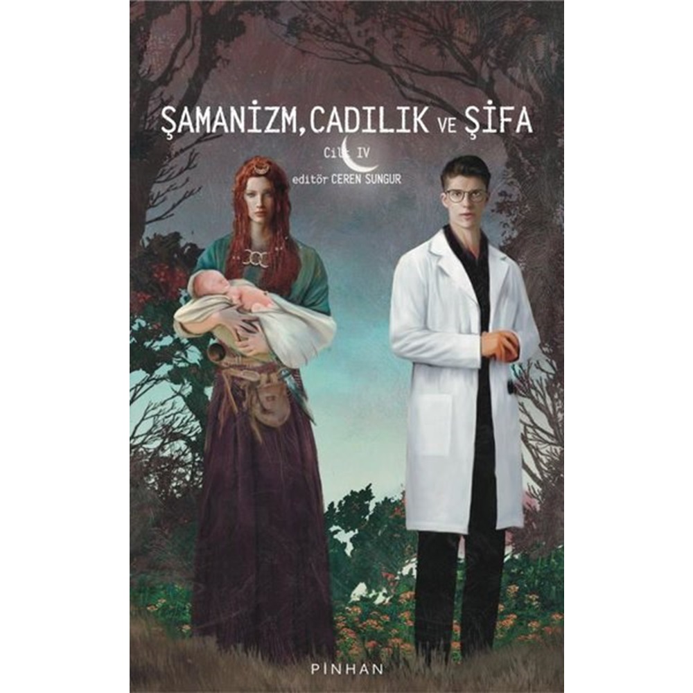 Şamanizm Cadılık ve Şifa - Cilt 4