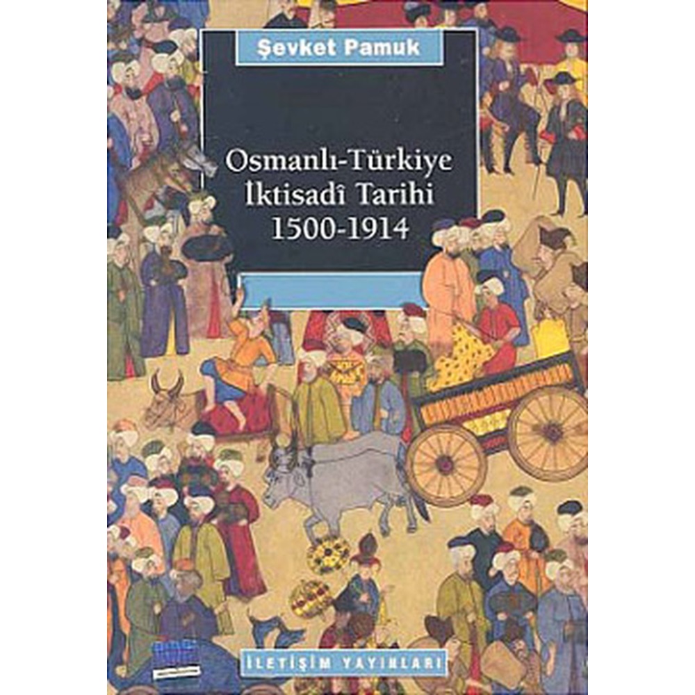 Osmanlı-Türkiye İktisadi Tarihi 1500 - 1914