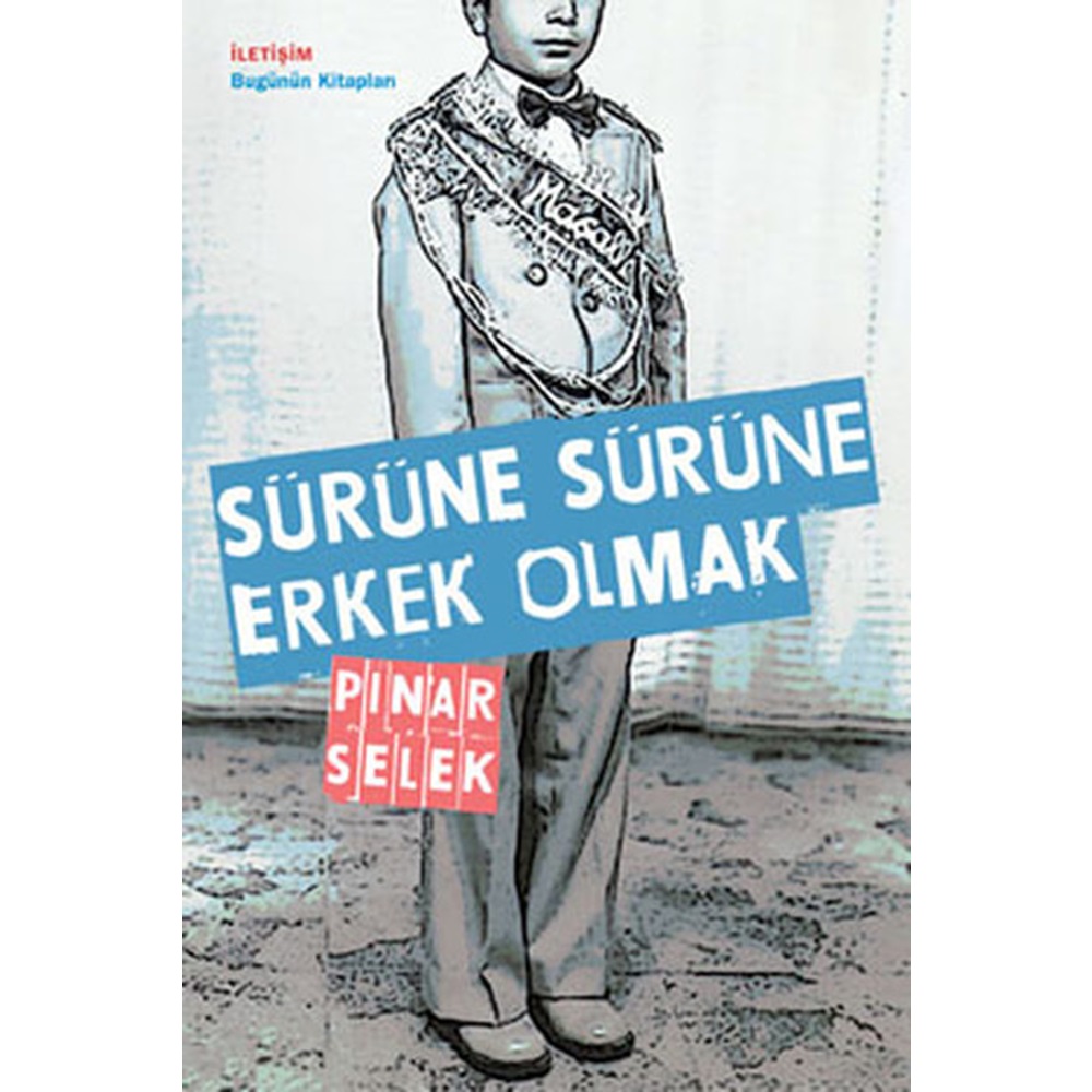 Sürüne Sürüne Erkek Olmak