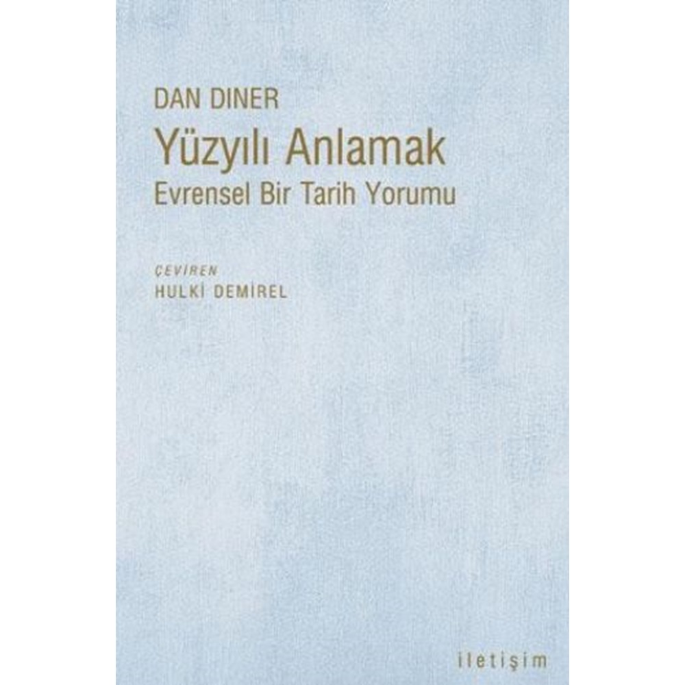 Yüzyılı Anlamak Evrensel Bir Tarih Yorumu