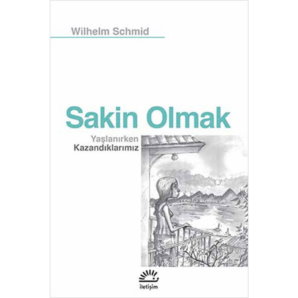 Sakin Olmak - Yaşlanırken Kazandıklarımız