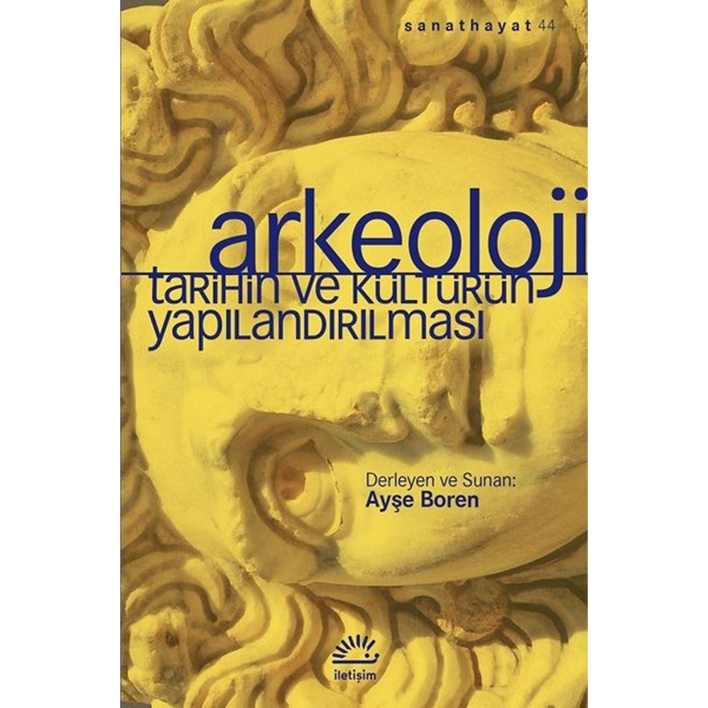 Arkeoloji Tarihin ve Kültürün Yapılandırılması