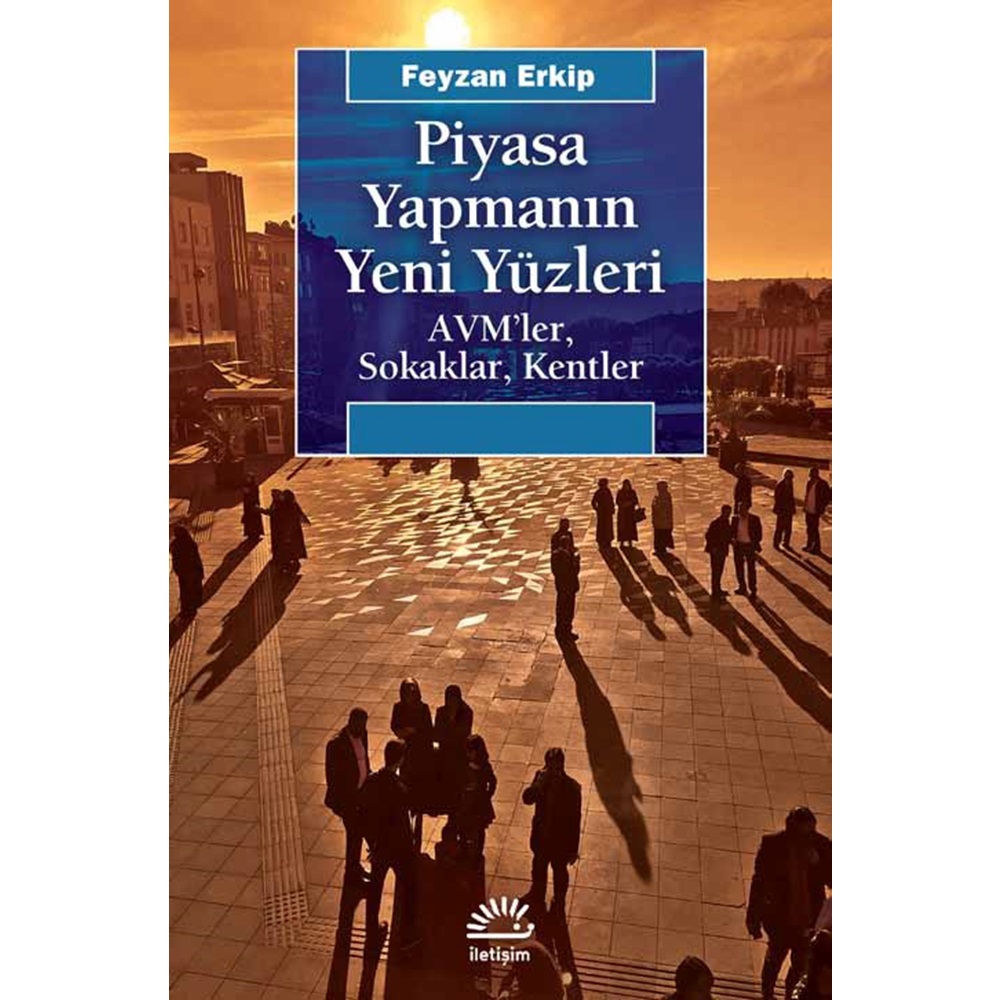 Piyasa Yapmanın Yeni Yüzleri AVM'ler Sokaklar Kentler