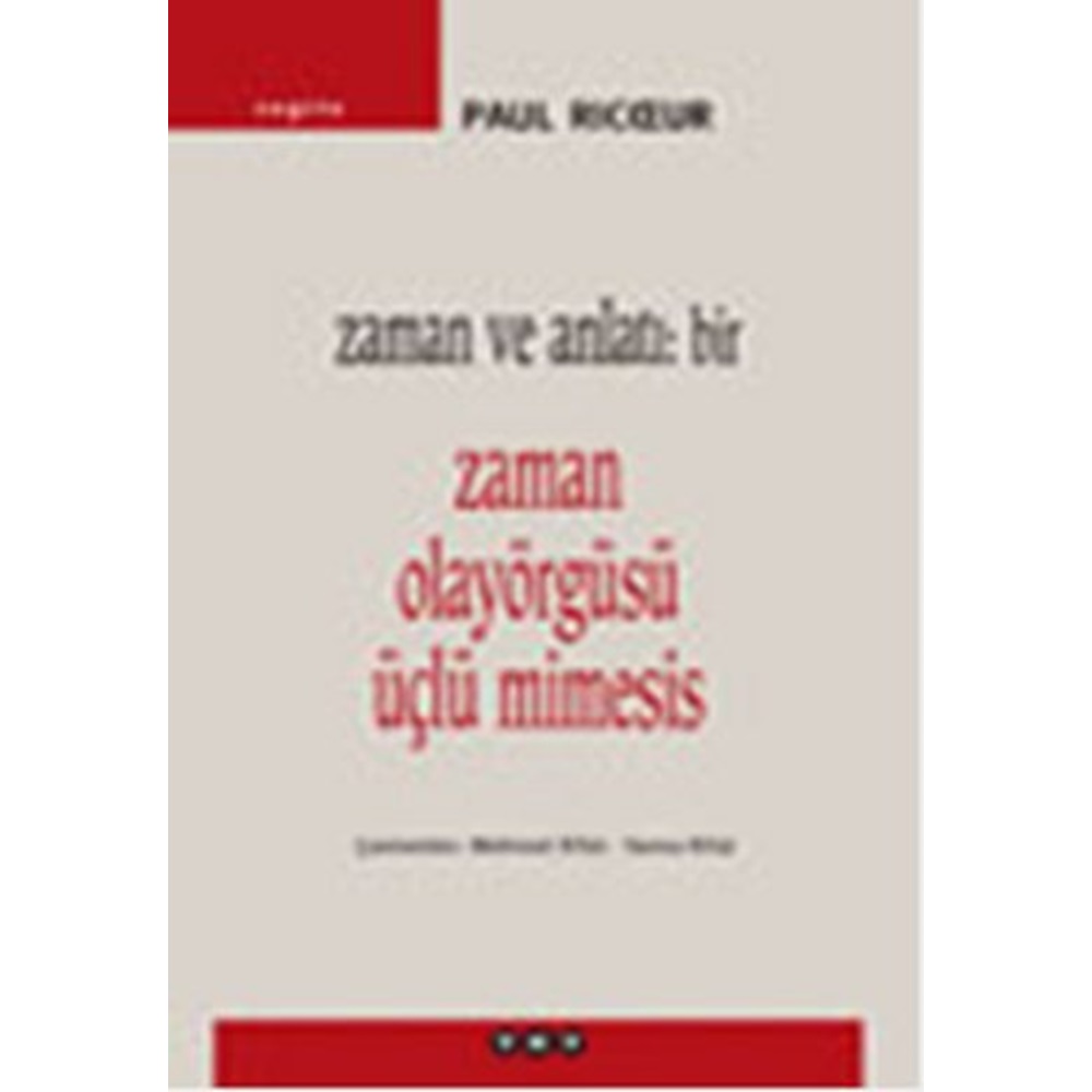 Zaman ve Anlatı Bir Zaman Olayörgüsü Üçlü Mimesis