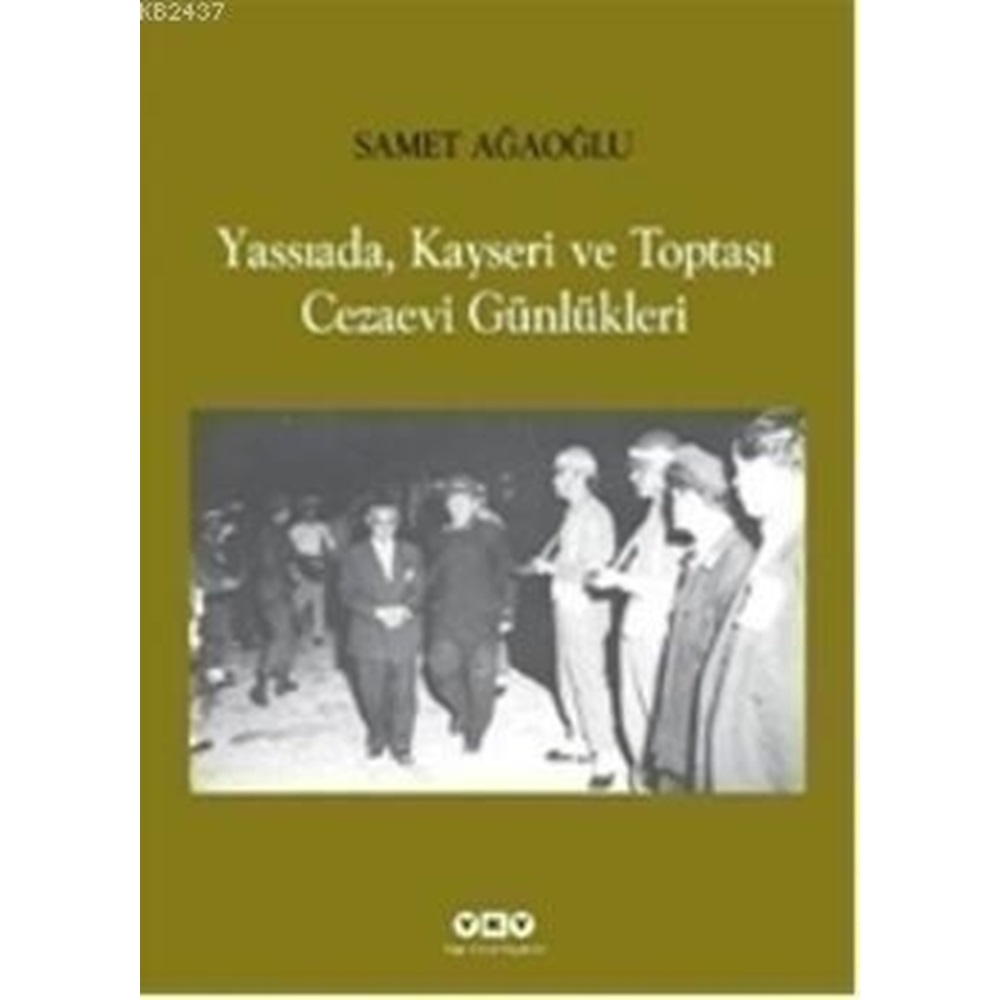 Yassıada, Kayseri ve Toptaşı Cezaevi Günlükleri