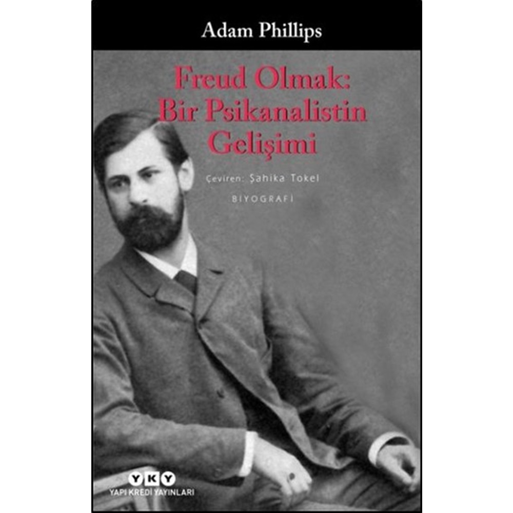 Freud Olmak Bir Psikanalistin Gelişimi