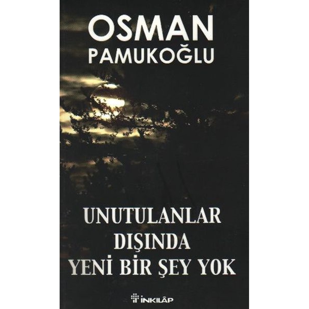 Unutulanlar Dışında Yeni Bir Şey Yok