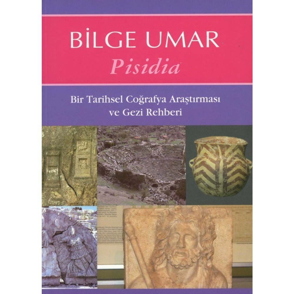 Pisidia Bir Tarihsel Coğrafya Araştırması ve Gezi Rehberi