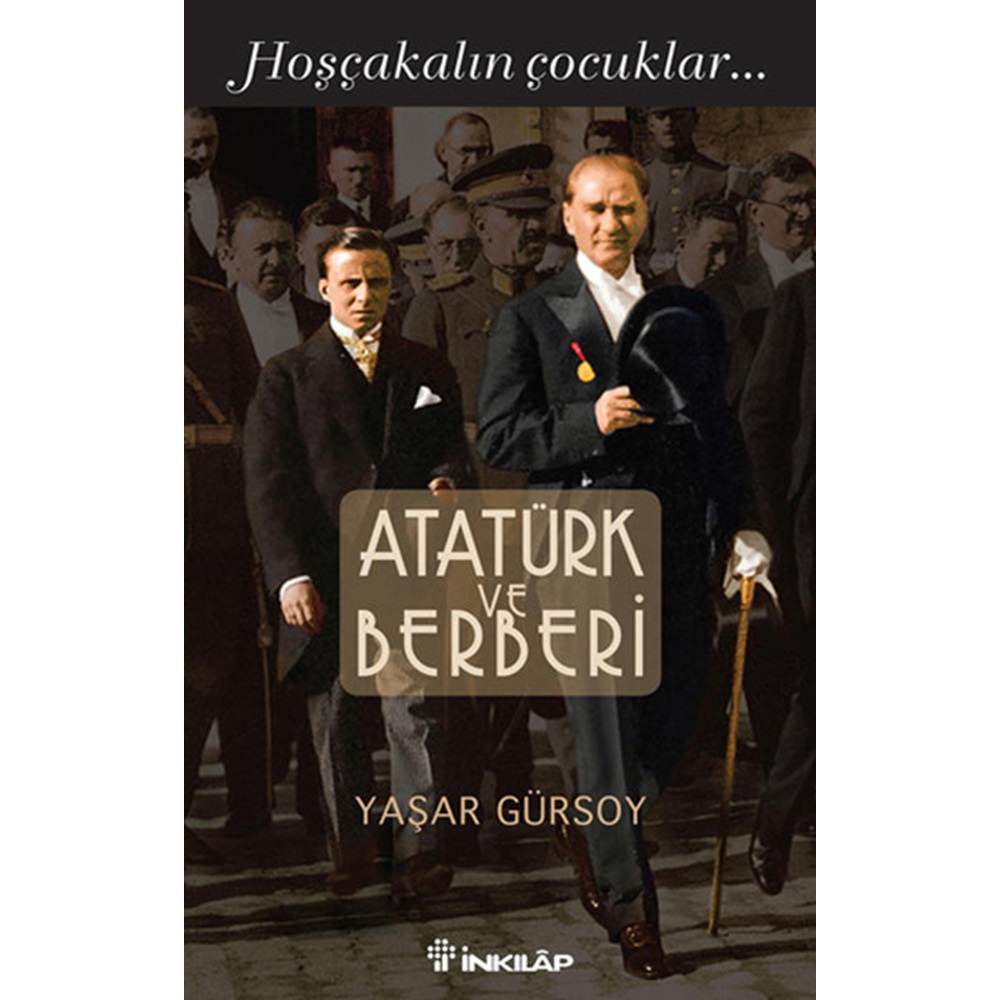 Atatürk ve Berberi - Hoşçakalın Çocuklar...