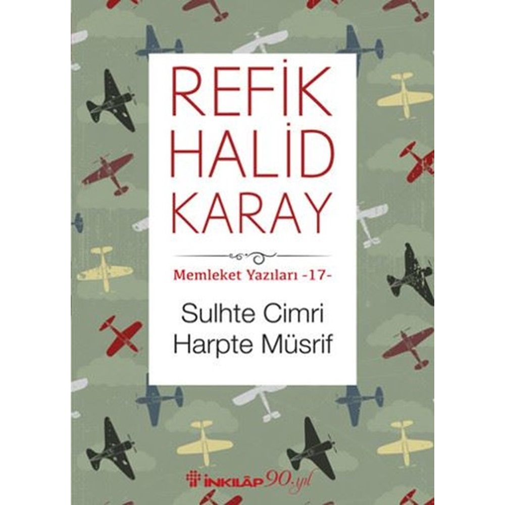 Memleket Yazıları 17 Sulhte Cimri Harpte Müsrif