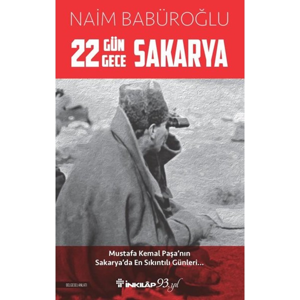 22 Gün 22 Gece Sakarya Mustafa Kemal Paşa'nın Sakarya'da En Sıkıntılı Günleri