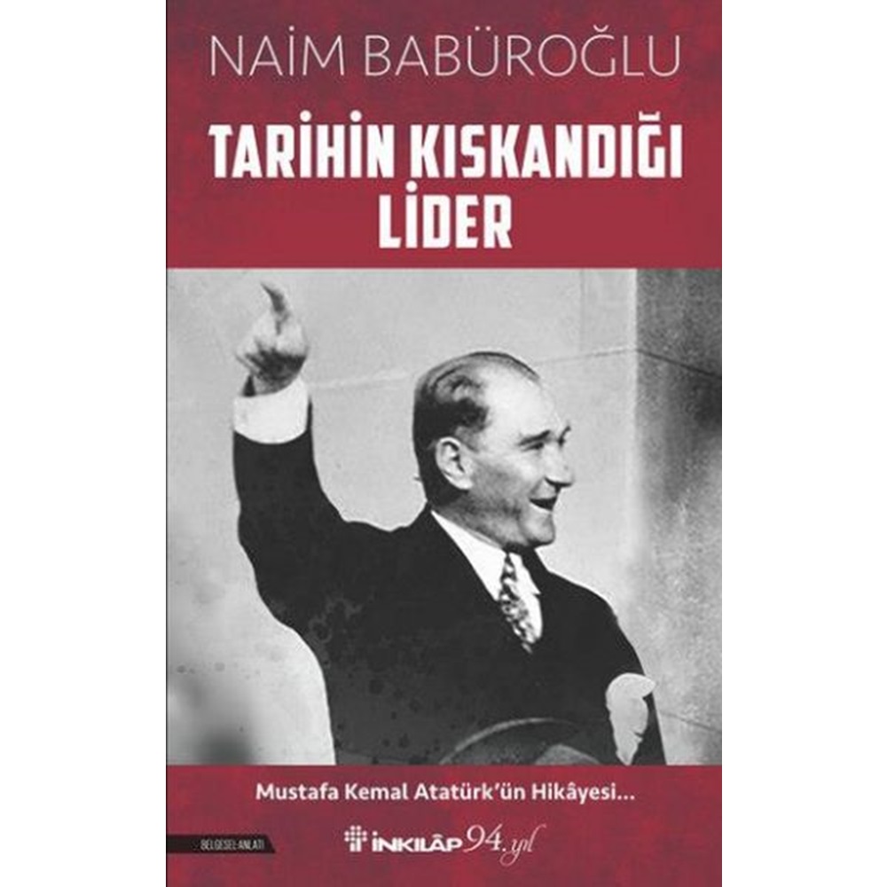 Tarihin Kıskandığı Lider