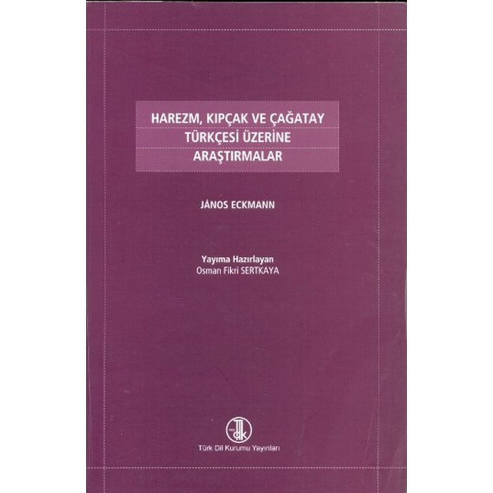 Harezm, Kıpçak ve Çağatay Türkçesi Üzerine Araştırmalar, 2017