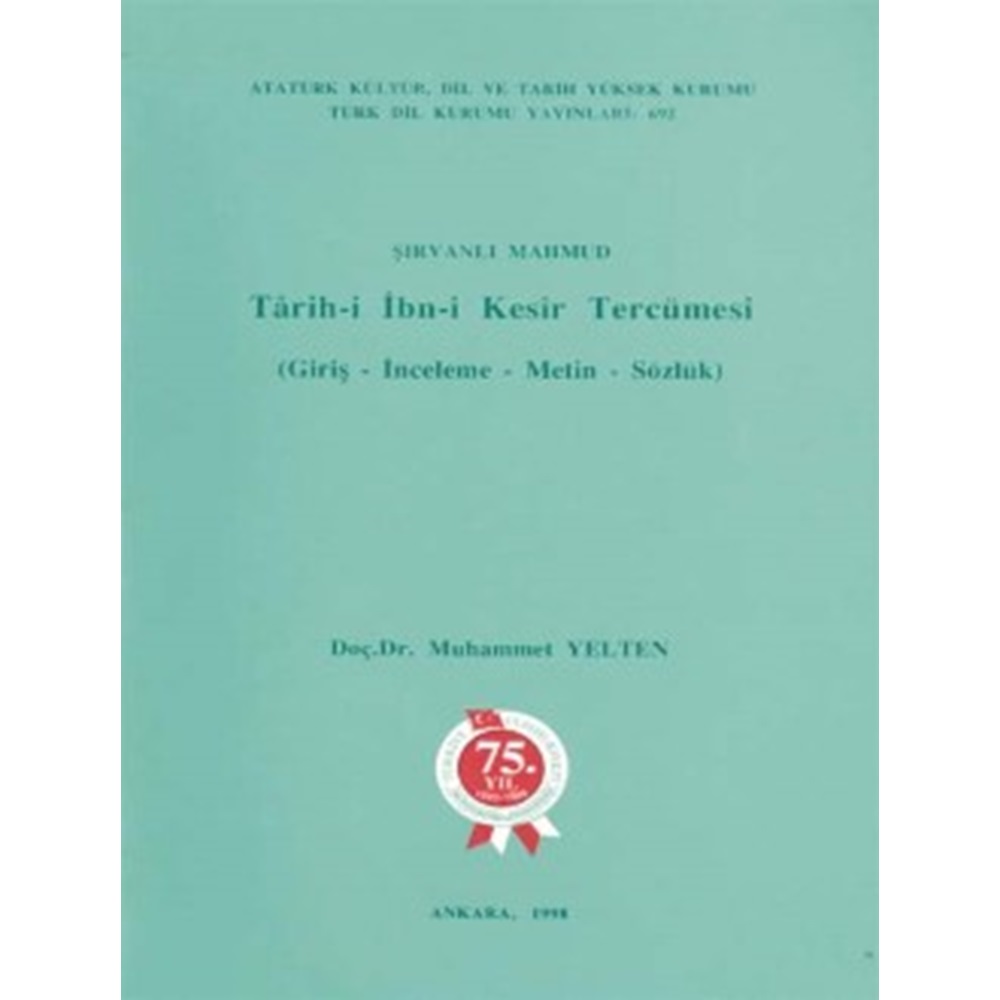 Târih-i İbn-i Kesîr Tercümesi: Giriş-İnceleme-Metin-Sözlük, 1998